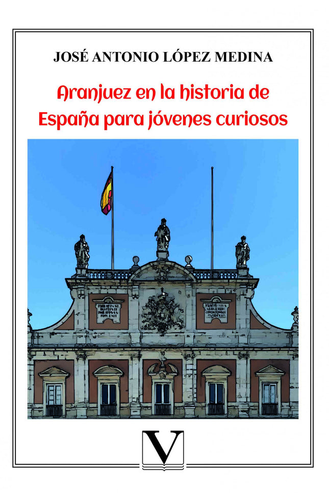 Aranjuez En La Historia De España Para Jóvenes Curiosos