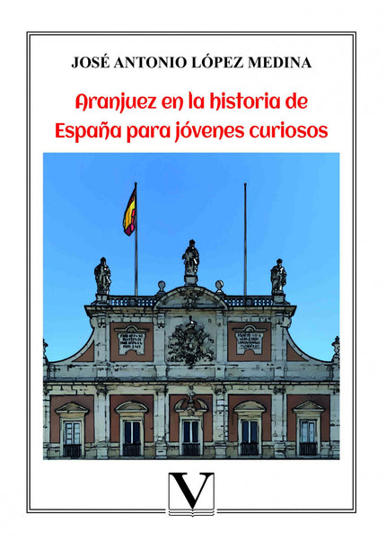 Aranjuez En La Historia De España Para Jóvenes Curiosos