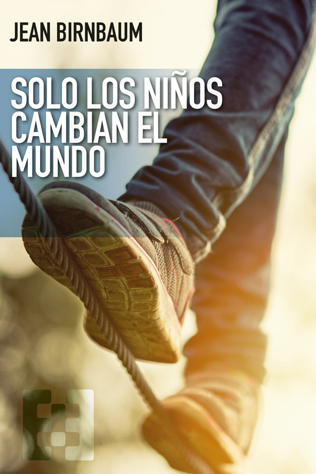 Solo Los Niños Cambian El Mundo