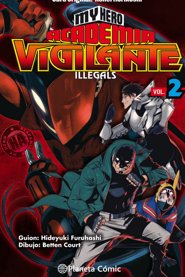 Libro My Hero Academia Vigilante Illegals Nº 02: Vigilantes. Son personas como nosotros, que actúan como si fueran héroes, pero sin tener el permiso para actuar como héroes profesionales, ni calificación profesional.