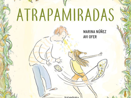 Libro Atrapamiradas: 'Hoy Vera se ha levantado animada, dispuesta a encontrar una solución de una vez por todas. Hace ya tiempo que anda preocupada y esta mañana, por fin, ha decidido salir a atrapar miradas.
