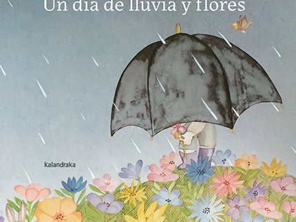 Un Día De Lluvia Y Flores