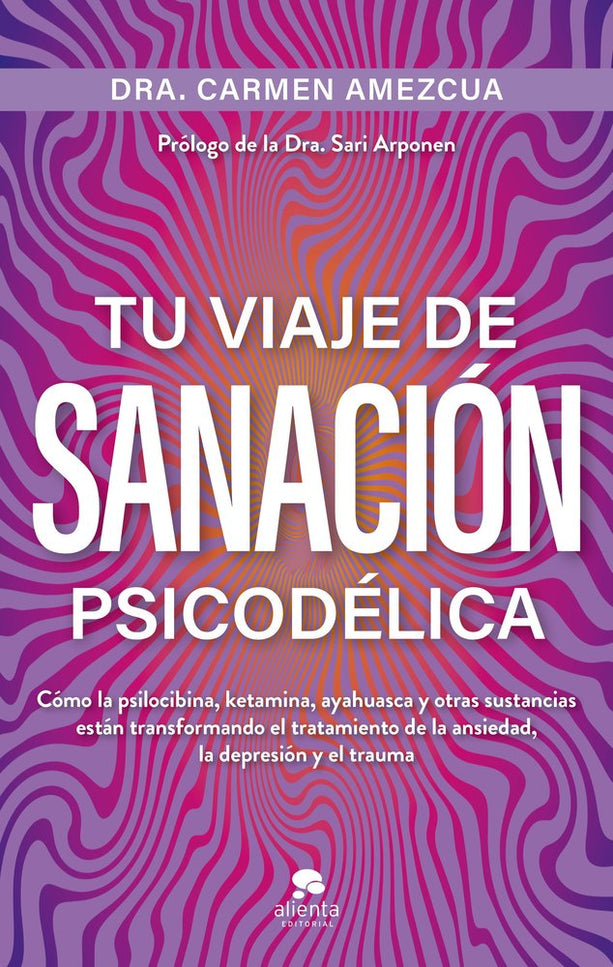 TU VIAJE DE SANACION PSICODELICA - Carmen Amezcua - Tapa blanda