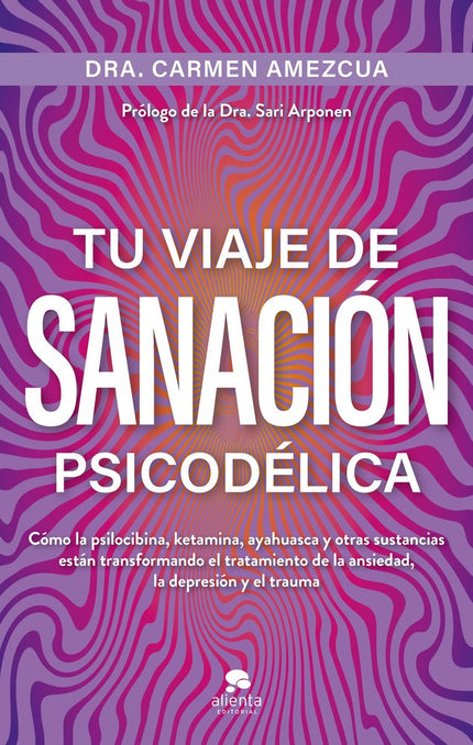 TU VIAJE DE SANACION PSICODELICA - Carmen Amezcua - Tapa blanda
