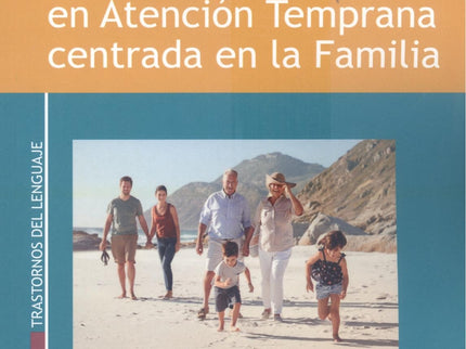 Guía De Intervención Logopédica En Atención Temprana Centrada En La Familia