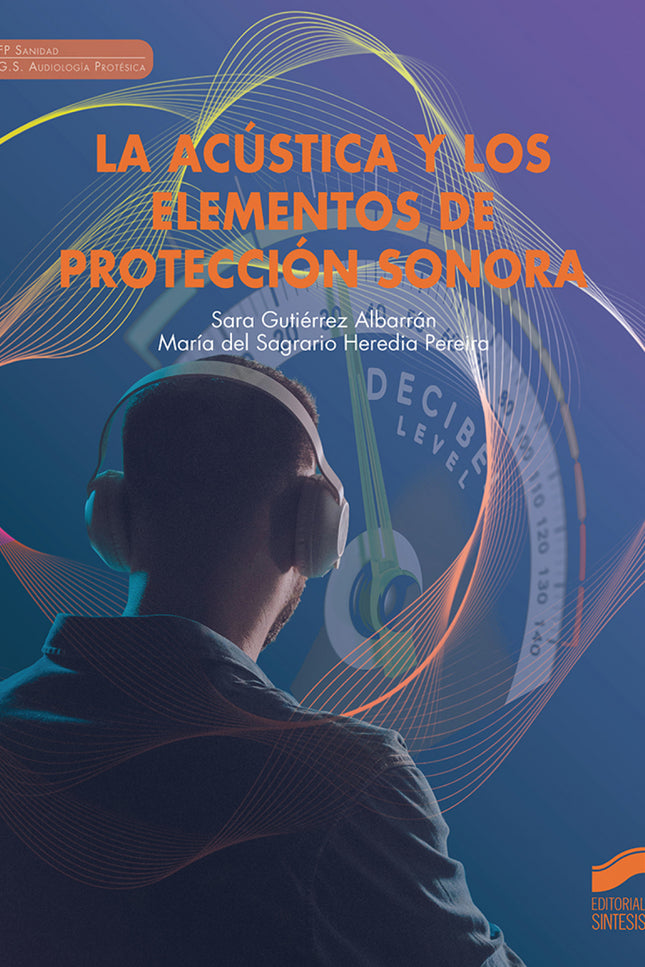 Acústica Y Los Elementos De Protección Sonora, La.