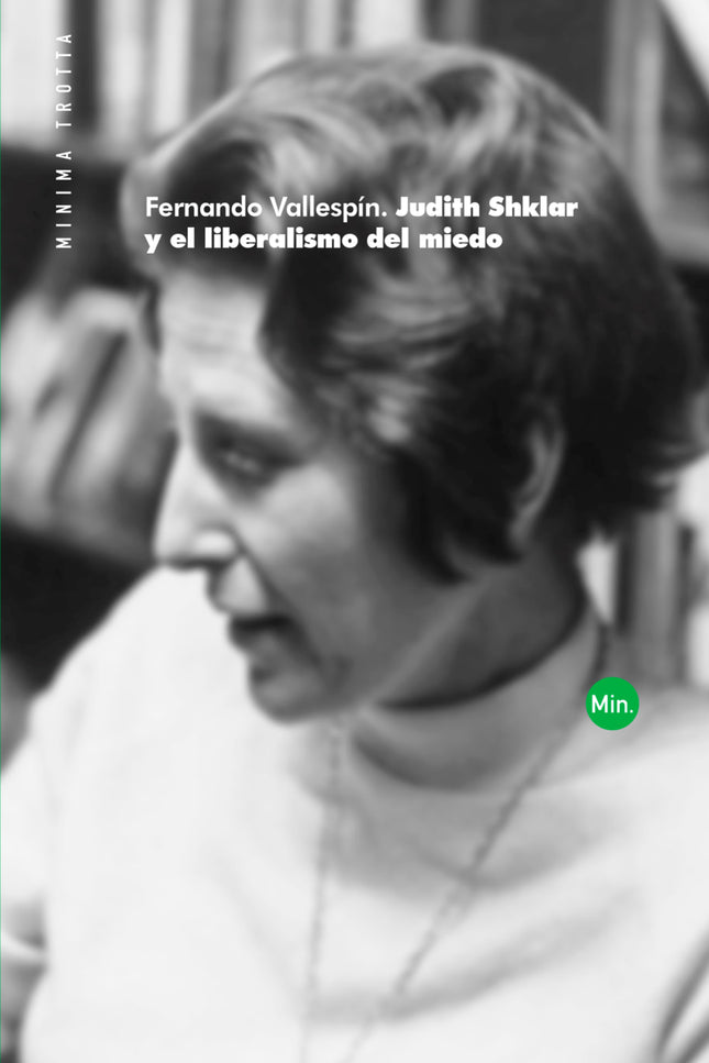 Judith Shklar Y El Liberalismo Del Miedo
