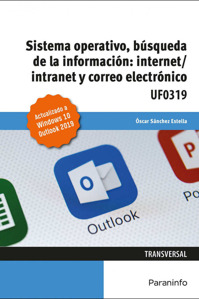 Sistema Operativo, Búsqueda De La Información: Internet/Intranet Y Correo Electrónico. Windows 10, Outlook 2019