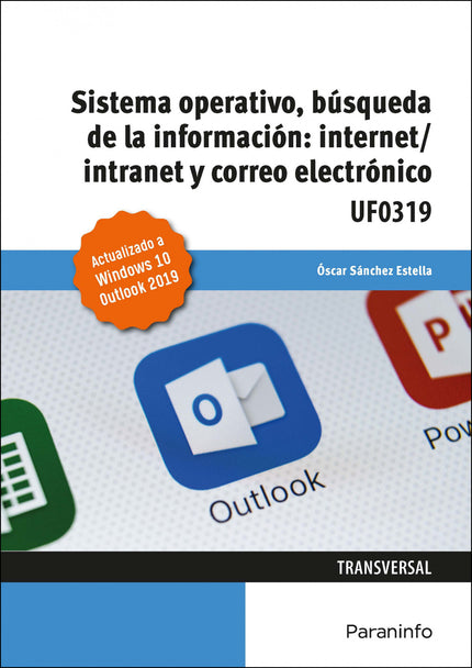 Sistema Operativo, Búsqueda De La Información: Internet/Intranet Y Correo Electrónico. Windows 10, Outlook 2019
