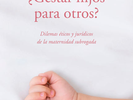 ¿GESTAR HIJOS PARA OTROS? - Vicente Bellver Capella - RUSTICA