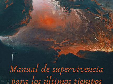 Manual De Supervivencia Para Los últimos Tiempos