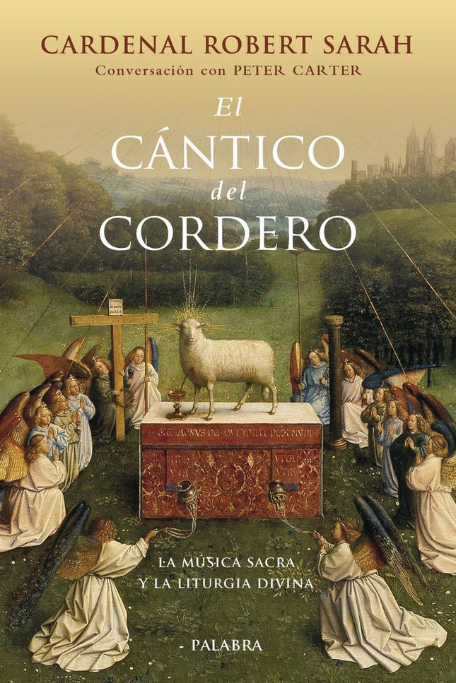 EL CANTICO DEL CORDERO - Cardenal Robert Sarah - Tapa blanda