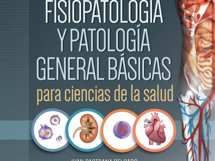 Fisiopatologia Y Patologia General Basicas Para Ciencias