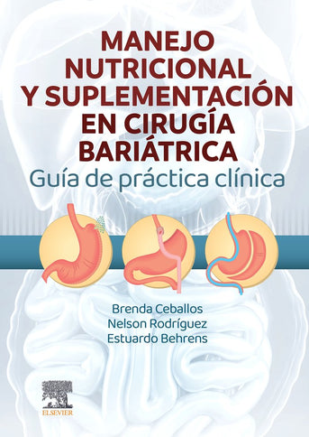 MANEJO NUTRICIONAL Y SUPLEMENTACION EN CIRUGIA BARIATRICA - Brenda Ceballos González - Tapa blanda