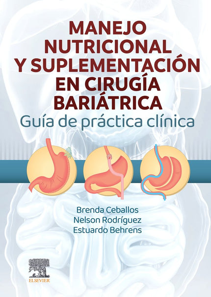 MANEJO NUTRICIONAL Y SUPLEMENTACION EN CIRUGIA BARIATRICA - Brenda Ceballos González - Tapa blanda