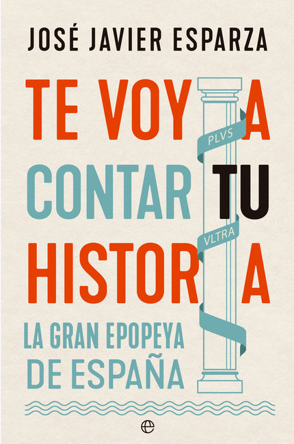 TE VOY A CONTAR TU HISTORIA - José Javier Esparza - Tapa blanda