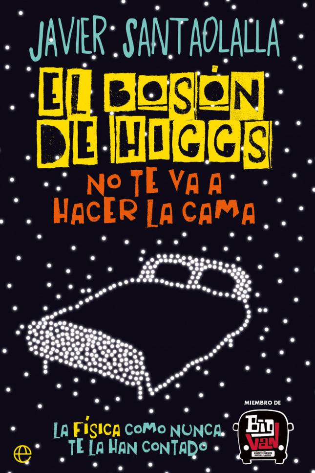 El Bosón De Higgs No Te Va A Hacer La Cama