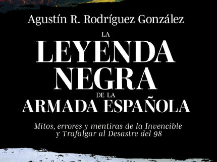 La Leyenda Negra De La Armada Española