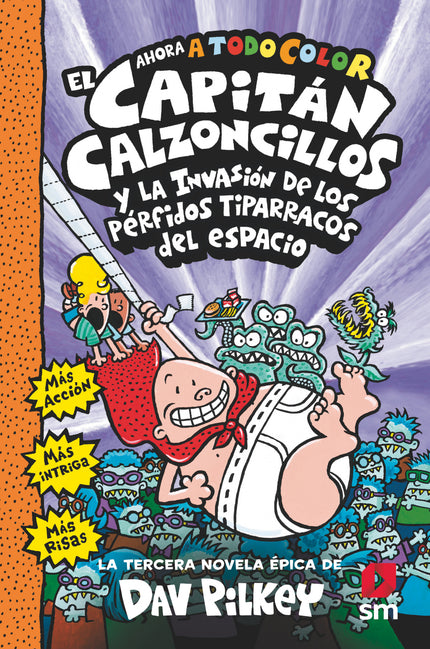 El Capitán Calzoncillos Y Los Pérfidos Tiparracos Del Espacio
