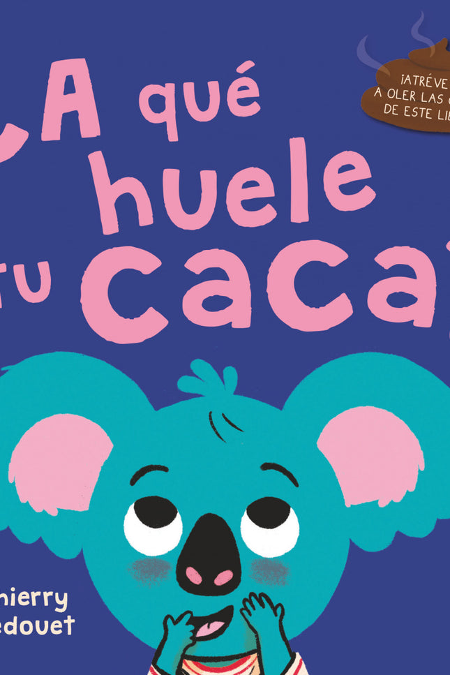 ¿a Qué Huele Tu Caca?