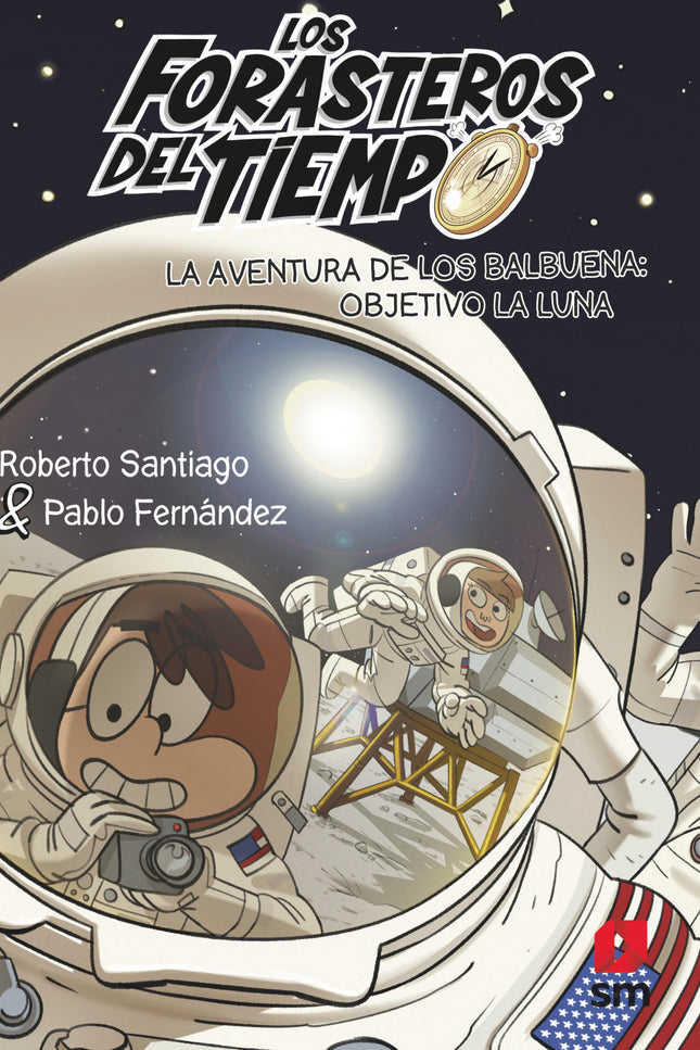 La Aventura De Los Balbuena Objetivo La Luna (forasteros Del Tiempo 12)