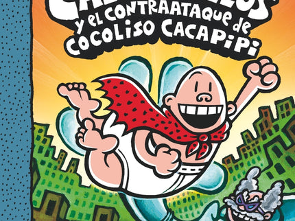 El Capitán Calzoncillos Y El Contraataque De Cocoliso Cacapipi