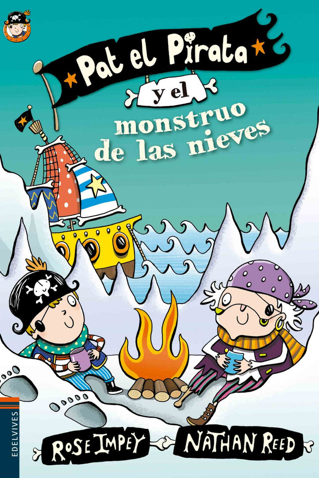 Libro Pat El Pirata Y El Monstruo De Las Nieves: Pat y su tripulación llegan al Polo Norte arrastrados por una terrible 