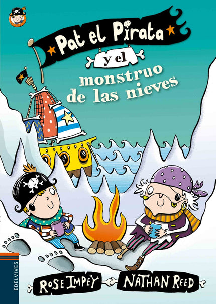 Libro Pat El Pirata Y El Monstruo De Las Nieves: Pat y su tripulación llegan al Polo Norte arrastrados por una terrible 