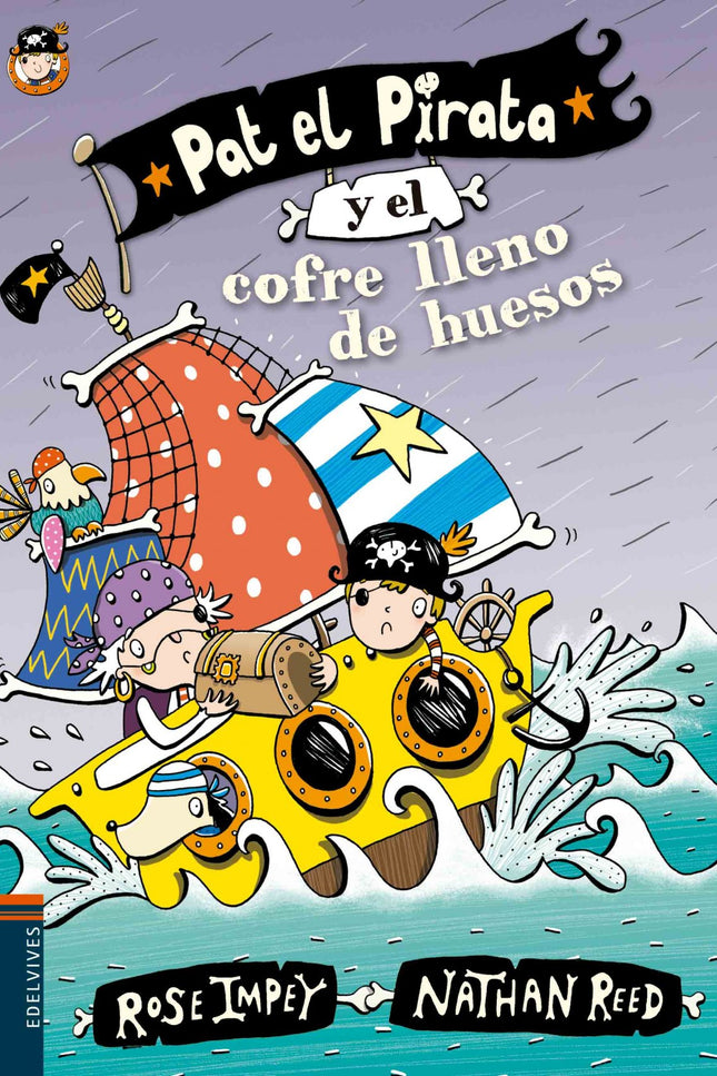 Libro Pat El Pirata Y El Cofre Lleno De Huesos: Pat y su tripulación quieren enterrar en alta mar los restos del loro Pe