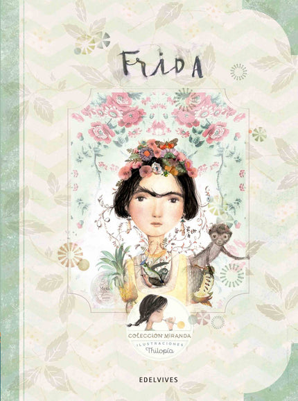 Libro Frida: Tema: la vida de la pintora mexicana Frida Kahlo (1907-1954) Frida Kahlo tuvo una vida complicada desde el 