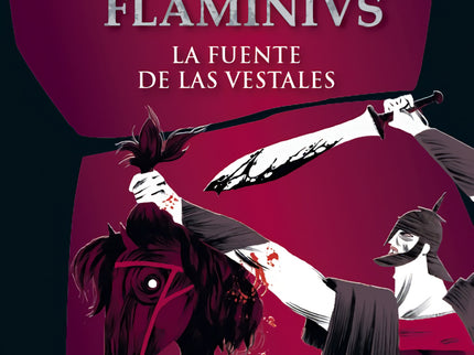 Libro La Fuente De Las Vestales: Titus Flaminius jura encontrar al asesino de su madre. Para ello seguirá la pista de un