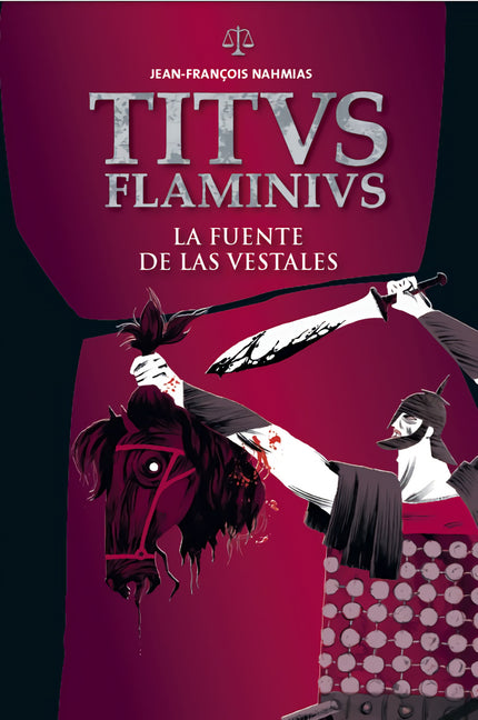 Libro La Fuente De Las Vestales: Titus Flaminius jura encontrar al asesino de su madre. Para ello seguirá la pista de un
