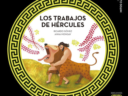 Libro Los Trabajos De Hércules: Hércules es un niño especial que tiene una fuerza prodigiosa. Sin embargo, la diosa Hera