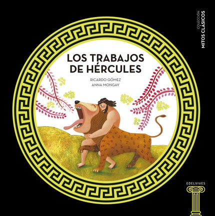 Libro Los Trabajos De Hércules: Hércules es un niño especial que tiene una fuerza prodigiosa. Sin embargo, la diosa Hera