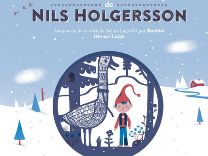 Libro El Maravilloso Viaje De Nils Holgersson: El viaje de aprendizaje por las tierras suecas de un niño a lomos de un g