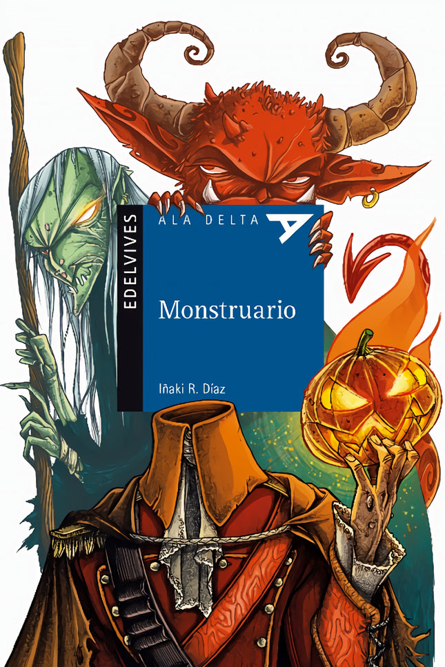 Libro Monstruario: Los monstruos siempre están ahí, junto a nosotros: brujas, demonios, ogros o gigantes. Los encontramo