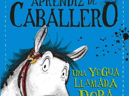 Libro Una Yegua Llamada Dora: Sam ha de superar una nueva misión si quiere llegar a convertirse en un noble caballero: c