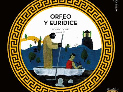 Libro Orfeo Y Euridice: El canto de Orfeo cautivaba a flores, animales, ninfas o fornidos guerreros. Un día, el joven co