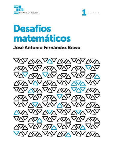 Libro Cuadernos Desafíos Matemáticos 1º Primaria: .