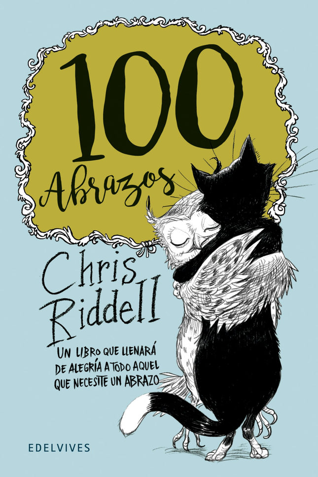 Libro 100 Abrazos: Toda la magia de las ilustraciones de Chris Riddell en una galería de abrazos y personajes entrañable