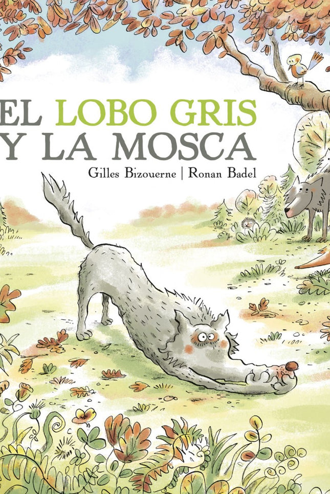 Libro El Lobo Gris Y La Mosca: El lobo gris nunca sospechó que tragarse una mosca fuera a hacerle cecear. Sus compañeros lobos se ríen de él y el jefe lo expulsa de la manada por ridículo.