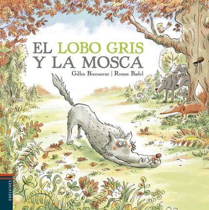 Libro El Lobo Gris Y La Mosca: El lobo gris nunca sospechó que tragarse una mosca fuera a hacerle cecear. Sus compañeros lobos se ríen de él y el jefe lo expulsa de la manada por ridículo.