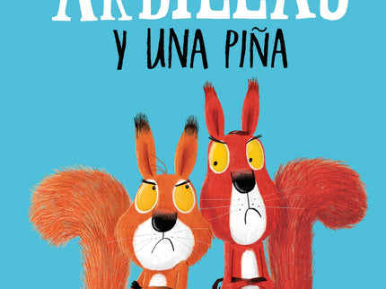 Libro Dos Ardillas Y Una Piña: Cyril y Bruce son unas ardillas avariciosas que compiten por lograr un trofeo muy especial: la última piña de la temporada. íY van a por todas!