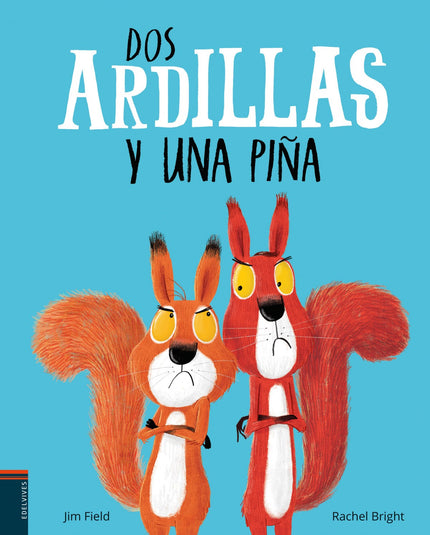 Libro Dos Ardillas Y Una Piña: Cyril y Bruce son unas ardillas avariciosas que compiten por lograr un trofeo muy especial: la última piña de la temporada. íY van a por todas!