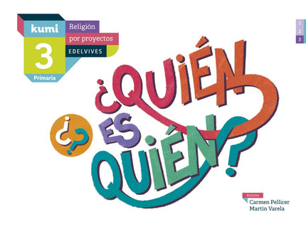  ¿Quién es quién? 3ºprimaria. Proyecto Kumi. Religión 2017  - Vv.aa. - LIBRO EN OTRO FORMATO