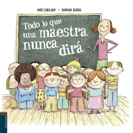 Libro Lo Que Una Maestra Nunca Te Dirá: ¿Qué cosas nunca te permitiría hacer la maestra en clase?: una guerra de gomas, 