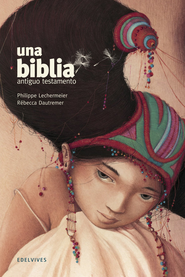 Libro Una Biblia: Nueva edición en rústica del libro una biblia, de Philippe Lechermeier y Rébecca Dautremer. Dividida e