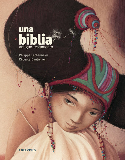 Libro Una Biblia: Nueva edición en rústica del libro una biblia, de Philippe Lechermeier y Rébecca Dautremer. Dividida e