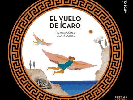 Libro El Vuelo De ícaro: Cuando el rey Minos recibe la noticia de que su hijo, el Minotauro, ha sido asesinado por Teseo