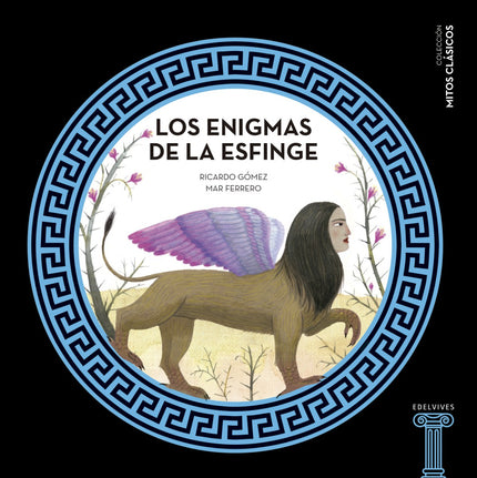 Libro Los Enigmas De La Esfinge: La diosa Hera quiere castigar a la ciudad de Tebas por desobedecer sus mandatos, y mand